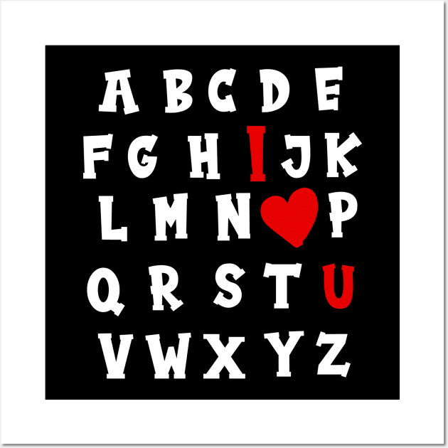 Alphabet Love Shirt Shirt | ABC I love you Shirt, Teacher Valentines Day Shirt, Valentines Days Gift for Teacher Wall Art by Pigmentdesign